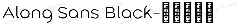 Along Sans Black字体转换